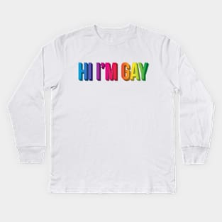 Hi I'm Gay Kids Long Sleeve T-Shirt